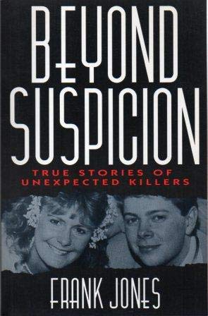 Stock image for Beyond Suspicion: True Stories of Unexpected Killers for sale by Books End Bookshop