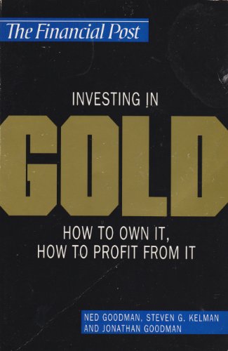 9781550133011: Investing in Gold: How to Own It, How to Profit from It
