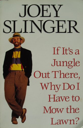 9781550133646: If It's a Jungle Out There, Why Do I Have to Mow the Lawn? [Paperback] by Joe...