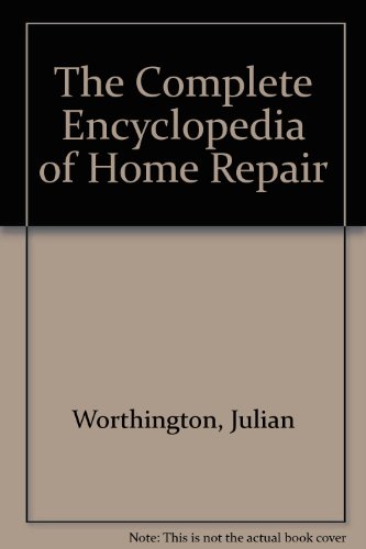 Stock image for The Complete Encyclopedia of Home Repair for sale by Wonder Book
