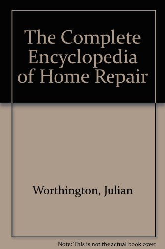 9781550134117: The Complete Encyclopedia of Home Repair