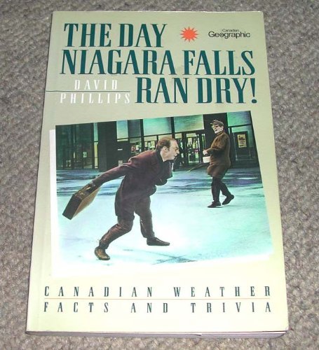 Stock image for The Day Niagara Falls Ran Dry - Canadian Weather Facts and Trivia for sale by Booked Experiences Bookstore