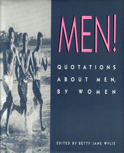 Beispielbild fr Men! Quotations About Men, by Women (Humour) zum Verkauf von Wonder Book