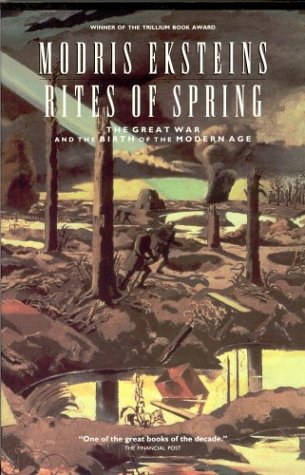 9781550135237: Rites of Spring - The Great War and the Birth of the Modern Age [Taschenbuch] by