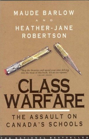 Stock image for Class Warfare: The Assault on Canada's Schools for sale by OIBooks-Libros  :    Canada-U.S.A.-World