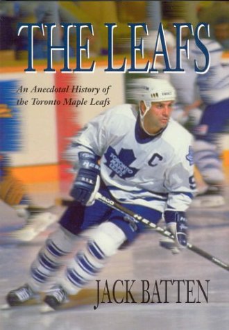 Stock image for Leafs : An Anecdotal History of the Toronto Maple Leafs for sale by Better World Books