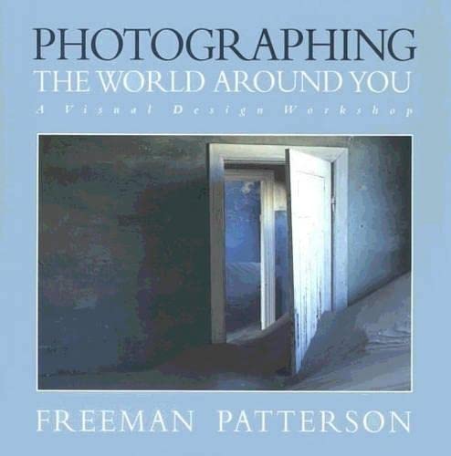 Stock image for Photographing the World Around You: A Visual Design Workshop for sale by Ergodebooks