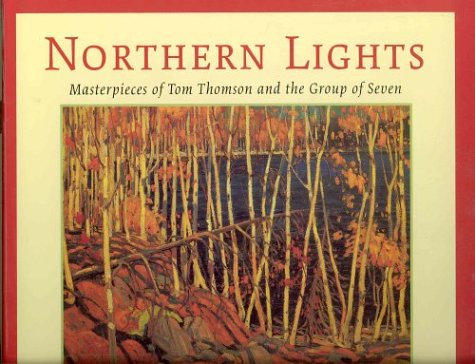 Imagen de archivo de Northern Lights : Masterpieces of Tom Thompson and the Group of Seven a la venta por Better World Books: West