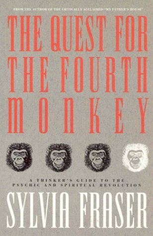 Stock image for The Quest for the Fourth Monkey : A Thinker's Guide to the Psychic and Spiritual Revolution for sale by Better World Books