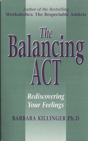Imagen de archivo de The Balancing Act: Rediscovering Your Feelings a la venta por ThriftBooks-Dallas