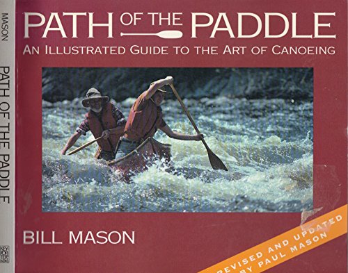 Path of the Paddle: An Illustrated Guide to the Art of Canoeing. (Signed).
