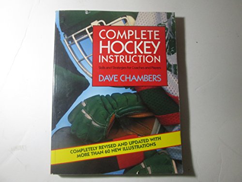 Stock image for Complete Hockey Instruction : Skills and Strategies for Coaches and Players for sale by M. W. Cramer Rare and Out Of Print Books