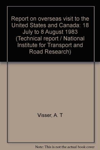 9781550136746: Report on overseas visit to the United States and Canada: 18 July to 8 August 1983 (Technical report / National Institute for Transport and Road Research)