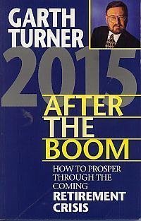 Stock image for 2015 After the Boom: How to Prosper Through the Coming Retirement Crisis for sale by G3 Books