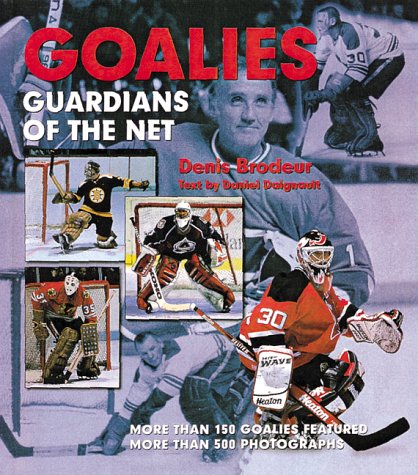 Beispielbild fr Goalies: Guardians of the Net zum Verkauf von HPB Inc.