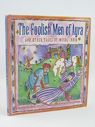 Stock image for The Foolish Men of Agra : And Other Tales of Mogul India for sale by Better World Books