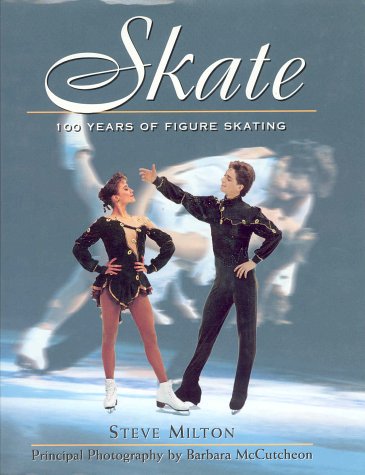 9781550137729: Skate : 100 Years of Figure Skating