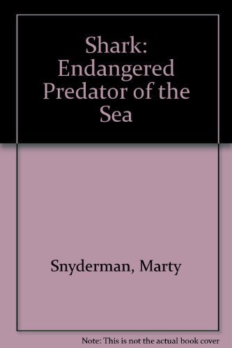 Beispielbild fr Shark : Endangered Predator of the Sea zum Verkauf von Better World Books