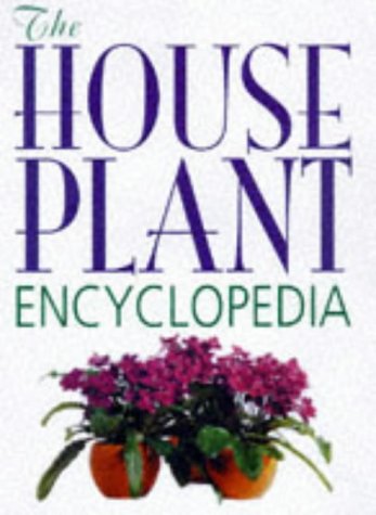 Stock image for The House Plant Encyclopaedia for sale by WorldofBooks