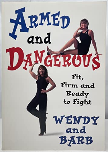 Stock image for Armed and Dangerous : Shopping Right and Staying Fit for sale by Better World Books: West