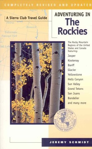 9781550138252: Adventuring in the Rockies: A Sierra Club Travel Guide. Completely Revised And Updated
