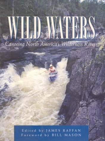 9781550138481: Wild Waters: Canoeing North America's Wilderness Rivers