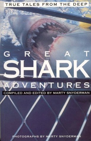 Stock image for Great Shark Adventures: True Tales from the Deep for sale by Discover Books