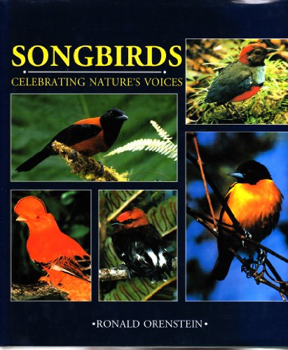 Beispielbild fr Songbirds : Celebrating Nature's Voice zum Verkauf von Better World Books