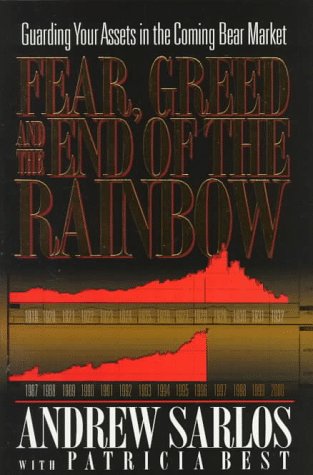 Imagen de archivo de Fear, Greed and the End of the Rainbow: Guarding Your Assets in the Coming Bear Market a la venta por GF Books, Inc.