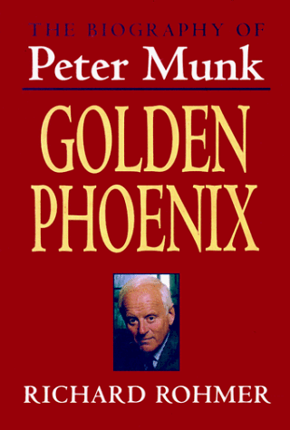 Imagen de archivo de Golden Phoenix : The Biography of Peter Munk a la venta por Better World Books