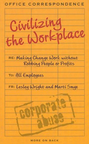 9781550139266: Civilizing the Workplace [Paperback] by Wright, Lesley; Smye, Marti