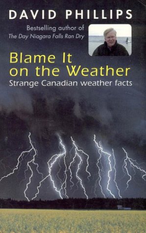 Beispielbild fr Blame It On The Weather: Strange Canadian Weather Facts zum Verkauf von SecondSale
