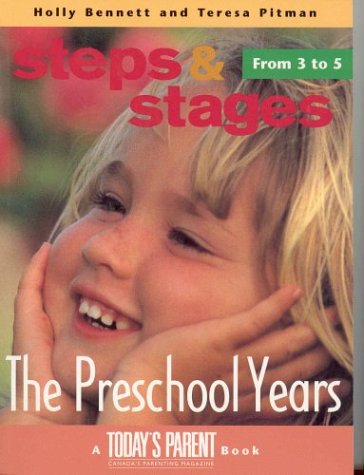The Pre-School Years: Steps and Stages (9781550139723) by Pitman, Teresa; Bennett, Holly; Today Parents