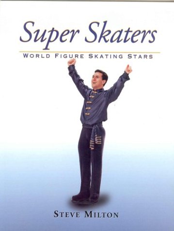 9781550139969: Super Skaters: World Figure Skating Stars