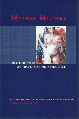 Stock image for Mother Matters: Motherhood as Discourse and Practice for sale by Cheryl's Books