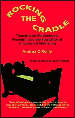 Stock image for Rocking the Cradle; Thoughs on Motherhood, Feminism and the Possibility of Empowered Mothering for sale by Zoom Books Company