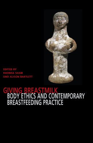 Giving Breastmilk: Body Ethics and Contemporary Breastfeeding Practice (9781550145182) by Rhonda Shaw; Alison Bartlett