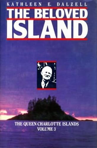 Beispielbild fr The Beloved Island (The Queen Charlotte Islands Vol. 3) zum Verkauf von BASEMENT BOOKS