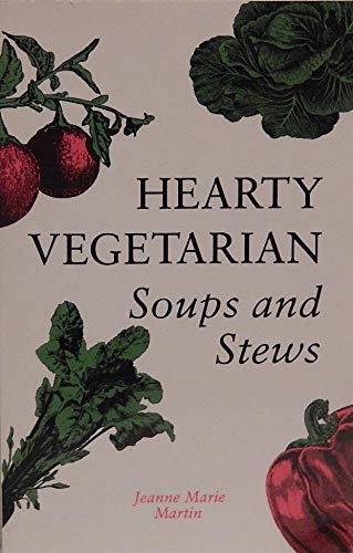 Imagen de archivo de HEARTY VEGETARIAN SOUPS & STEWS a la venta por COOK AND BAKERS BOOKS