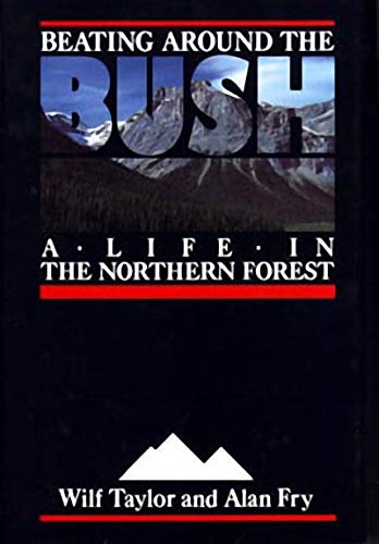 9781550170153: Beating Around the Bush: A Life in the Northern Forest