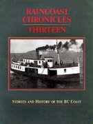Stock image for Raincoast Chronicles 12 : Stories and History of the BC Coast for sale by Antiquarius Booksellers