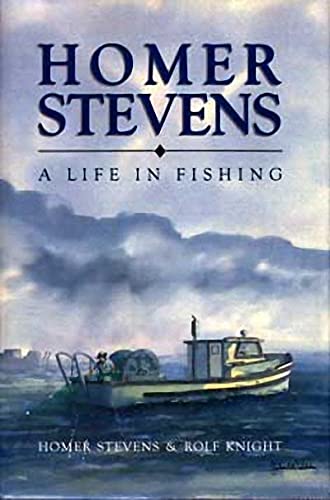 Imagen de archivo de Homer Stevens: A Life in Fishing a la venta por Antiquarius Booksellers