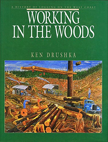 Working in the Woods: A History of Logging on the West Coast