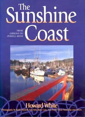 Imagen de archivo de The Sunshine Coast: From Gibsons to Powell River a la venta por Zoom Books Company