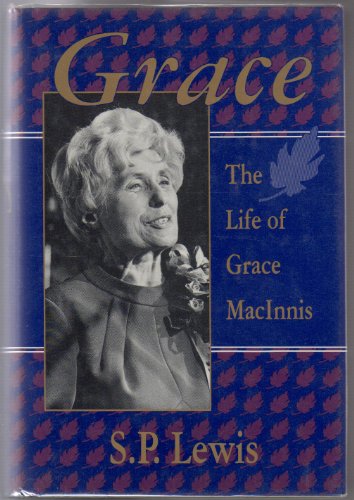 Imagen de archivo de Grace: The Life of Grace Macinnis a la venta por Antiquarius Booksellers