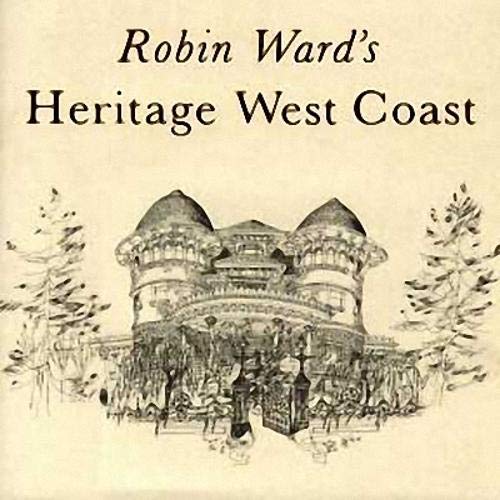 9781550170955: Robin Ward's Heritage West Coast