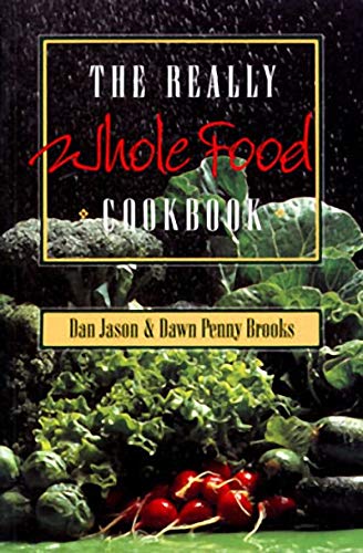 9781550171174: The Really Whole Food Cookbook