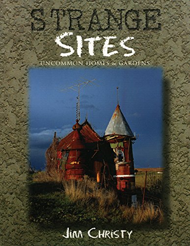 Stock image for Strange Sites: Uncommon Homes & Gardens of the Pacific Northwest for sale by ThriftBooks-Atlanta