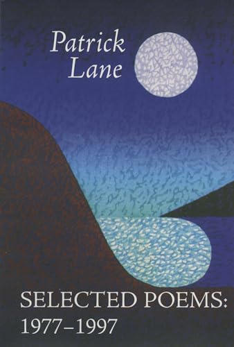 Patrick Lane: Selected Poems
