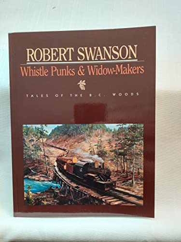 9781550171778: Whistle Punks & Widow-Makers